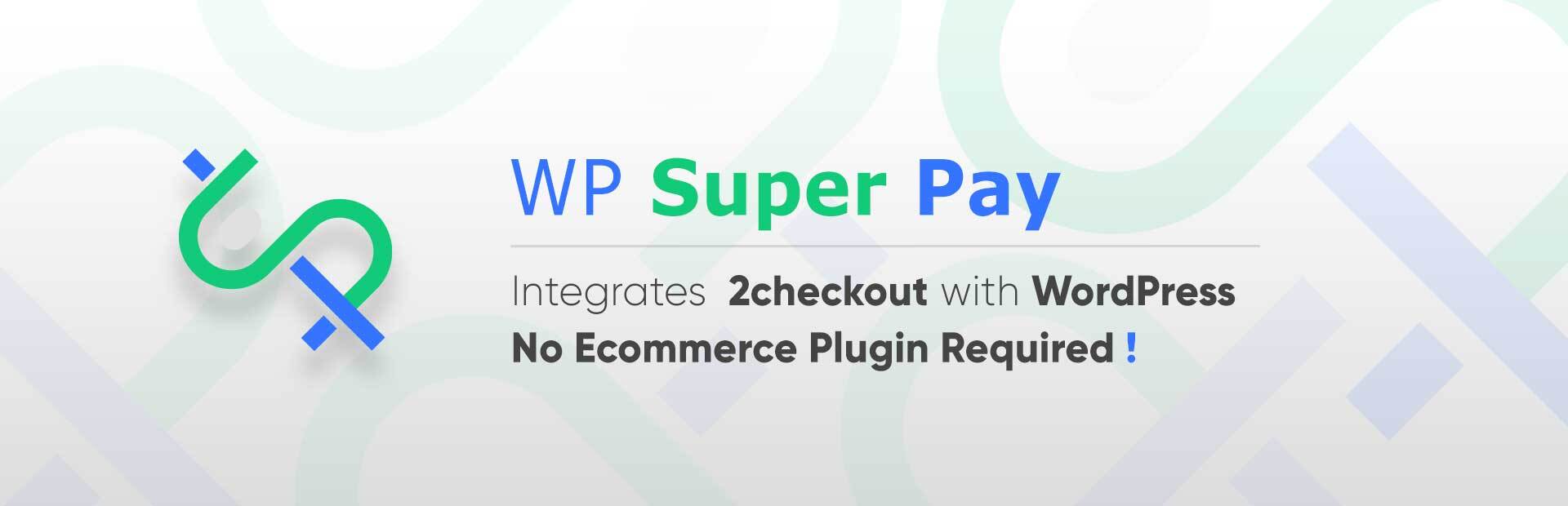 2Checkout Integration Plugin for Wordpress – WP Super Pay Preview - Rating, Reviews, Demo & Download