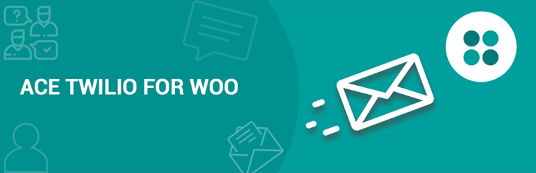 Ace Twilio For Woocommerce Preview Wordpress Plugin - Rating, Reviews, Demo & Download