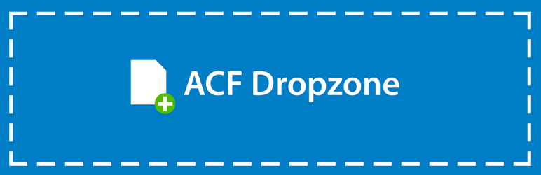ACF Dropzone Preview Wordpress Plugin - Rating, Reviews, Demo & Download