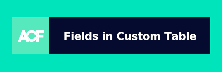ACF: Fields In Custom Table Preview Wordpress Plugin - Rating, Reviews, Demo & Download