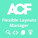 ACF Flexible Layouts Manager