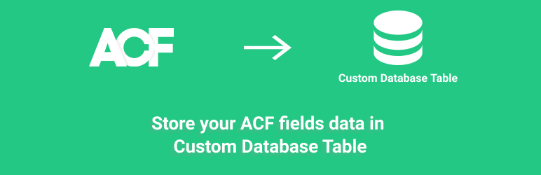 ACF To Custom Database Tables Preview Wordpress Plugin - Rating, Reviews, Demo & Download