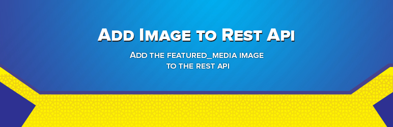 Add Image To Rest Api Preview Wordpress Plugin - Rating, Reviews, Demo & Download