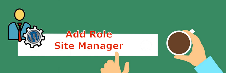 Add Role Site Manager Preview Wordpress Plugin - Rating, Reviews, Demo & Download