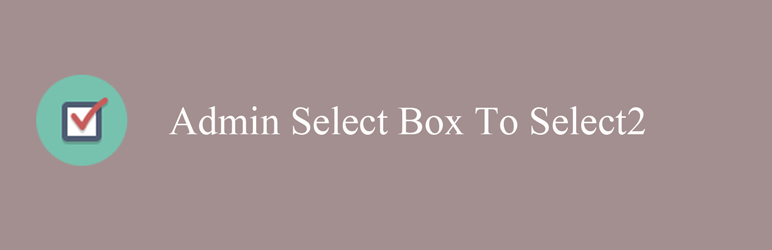 Admin Select Box To Select2 Preview Wordpress Plugin - Rating, Reviews, Demo & Download