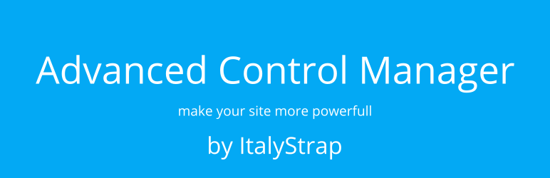 Advanced Control Manager Plugin for Wordpress By ItalyStrap Preview - Rating, Reviews, Demo & Download