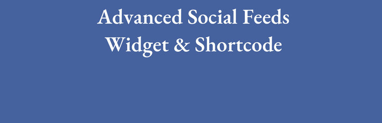 Advanced Social Feeds Widget & Shortcode Preview Wordpress Plugin - Rating, Reviews, Demo & Download