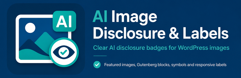 AI Image Disclosure & Labels Preview Wordpress Plugin - Rating, Reviews, Demo & Download