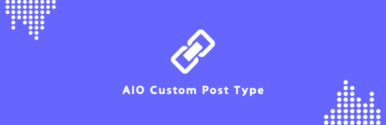 AIO Custom Post Type | AIOCPT Preview Wordpress Plugin - Rating, Reviews, Demo & Download