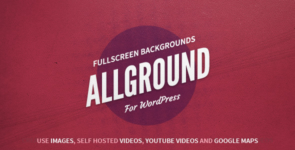 Allground – WordPress Fullscreen Background | Media Preview - Rating, Reviews, Demo & Download
