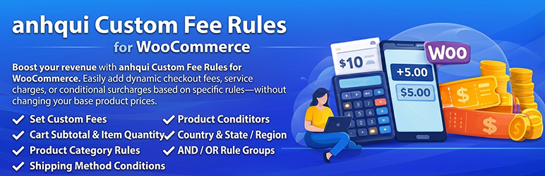 Anhqui Custom Fee Rules For WooCommerce Preview Wordpress Plugin - Rating, Reviews, Demo & Download