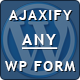 Any Form Ajaxifier – WordPress Plugin