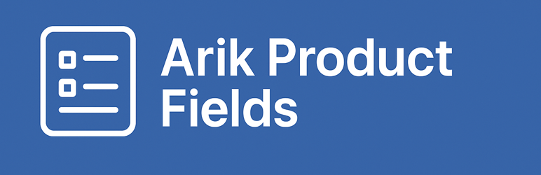 Arik Product Fields Preview Wordpress Plugin - Rating, Reviews, Demo & Download