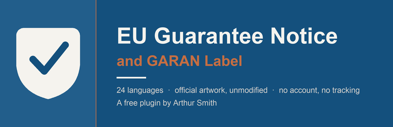 Arthur Smith's EU Guarantee Notice And GARAN Label Preview Wordpress Plugin - Rating, Reviews, Demo & Download