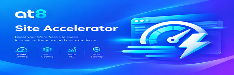 AT8 Site Accelerator Preview Wordpress Plugin - Rating, Reviews, Demo & Download