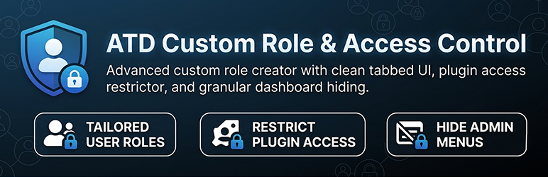 ATD Custom Role & Access Control Preview Wordpress Plugin - Rating, Reviews, Demo & Download