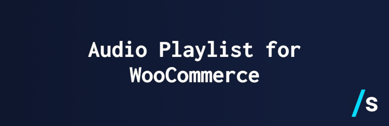 Audio Playlist For Woocommerce Preview Wordpress Plugin - Rating, Reviews, Demo & Download