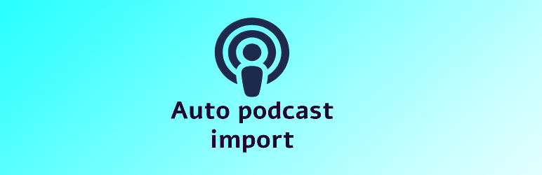 Auto Podcast Import Preview Wordpress Plugin - Rating, Reviews, Demo & Download