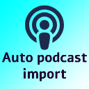 Auto Podcast Import