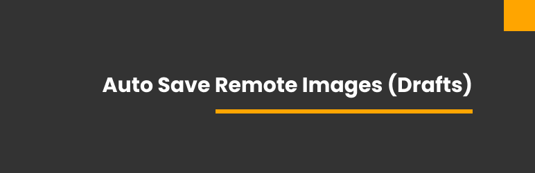 Auto Save Remote Images (Drafts) Preview Wordpress Plugin - Rating, Reviews, Demo & Download