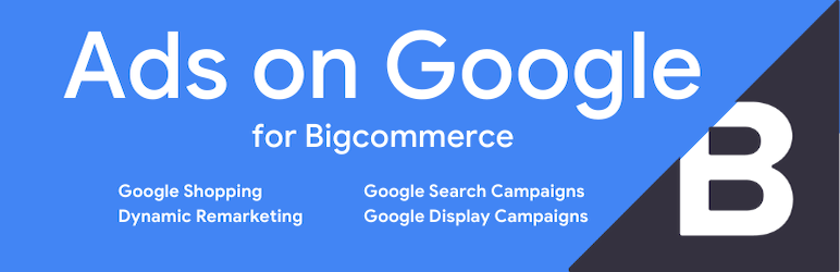 Automate Ads On Google For BigCommerce Preview Wordpress Plugin - Rating, Reviews, Demo & Download