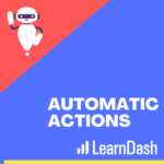 Automatic Actions For LearnDash
