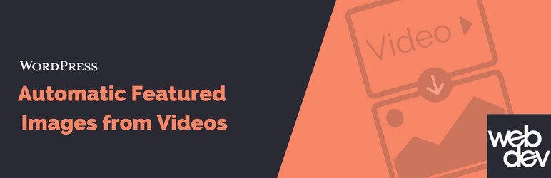 Automatic Featured Images From Videos Preview Wordpress Plugin - Rating, Reviews, Demo & Download