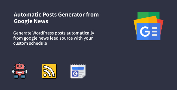 Automatic Posts Generator From Google News Preview Wordpress Plugin - Rating, Reviews, Demo & Download
