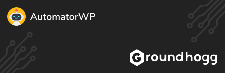AutomatorWP – Groundhogg Integration Preview Wordpress Plugin - Rating, Reviews, Demo & Download