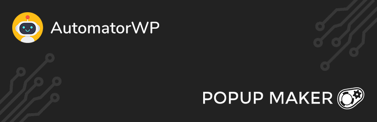 AutomatorWP – Popup Maker Integration Preview Wordpress Plugin - Rating, Reviews, Demo & Download