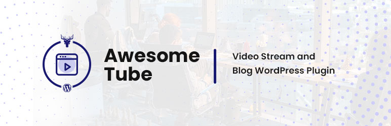 Awesome Tube – Video Stream And Blog WordPress Plugin Preview - Rating, Reviews, Demo & Download