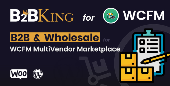 B2BKing: B2B And Wholesale For WCFM MultiVendor Marketplace (Add-on) Preview Wordpress Plugin - Rating, Reviews, Demo & Download