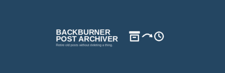 BackBurner Post Archiver Preview Wordpress Plugin - Rating, Reviews, Demo & Download