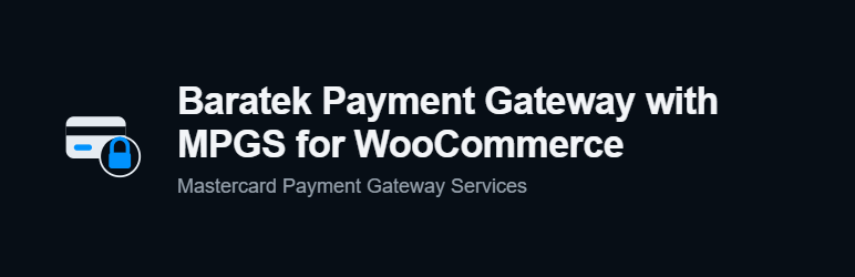 Baratek Payment Gateway With MPGS For WooCommerce Preview Wordpress Plugin - Rating, Reviews, Demo & Download