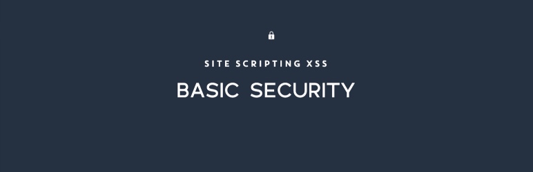 Basic Security: Prevent Cross Site Scripting Preview Wordpress Plugin - Rating, Reviews, Demo & Download