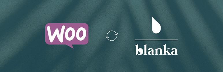 Blanka Integration For WooCommerce Preview Wordpress Plugin - Rating, Reviews, Demo & Download