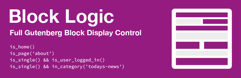 Block Logic – Full Gutenberg Block Display Control Preview Wordpress Plugin - Rating, Reviews, Demo & Download
