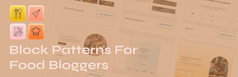 Block Patterns For Food Bloggers Preview Wordpress Plugin - Rating, Reviews, Demo & Download