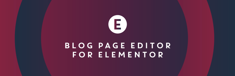 Blog Page Editor For Elementor Preview Wordpress Plugin - Rating, Reviews, Demo & Download
