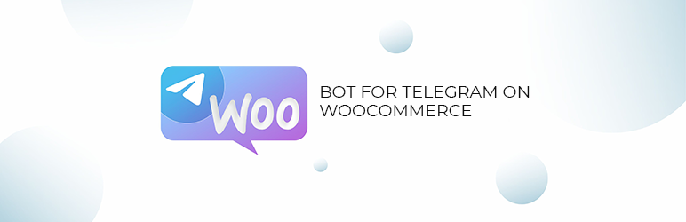 Bot For Telegram On WooCommerce Preview Wordpress Plugin - Rating, Reviews, Demo & Download