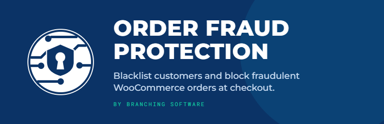 Branching Software Order Fraud Protection For WooCommerce Preview Wordpress Plugin - Rating, Reviews, Demo & Download