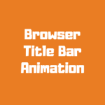 Browser Title Bar Animation – Don't Lose Visitors