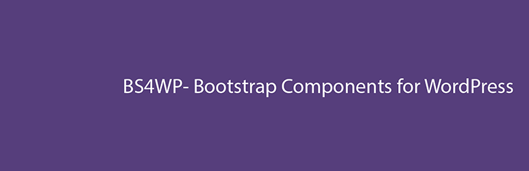 BS4WP Component Preview Wordpress Plugin - Rating, Reviews, Demo & Download