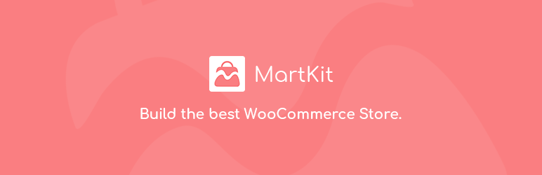 Build The Best WooCommerce Store – MartKit Preview Wordpress Plugin - Rating, Reviews, Demo & Download