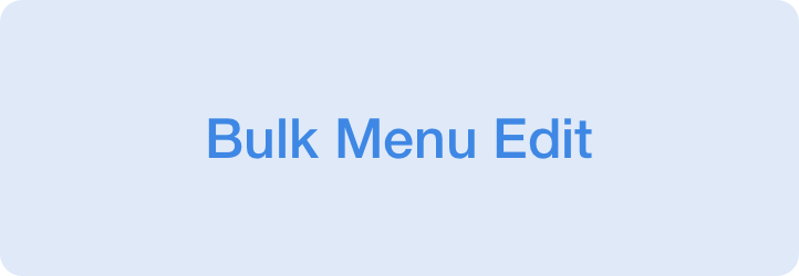 Bulk Menu Edit Preview Wordpress Plugin - Rating, Reviews, Demo & Download