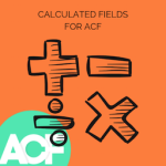 Calculated Fields For ACF