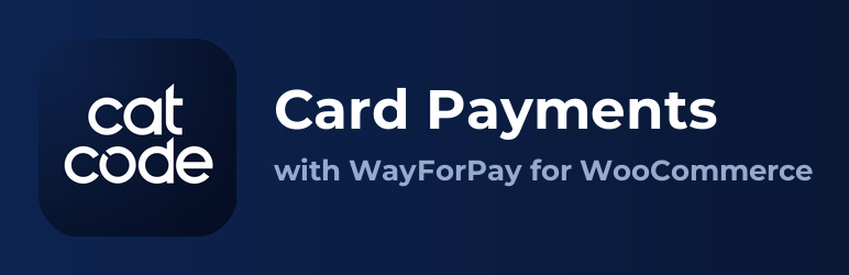 CatCode Card Payments With WayForPay For WooCommerce Preview Wordpress Plugin - Rating, Reviews, Demo & Download