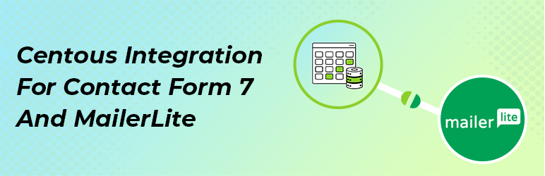 Centous Integration For Contact Form 7 And MailerLite Preview Wordpress Plugin - Rating, Reviews, Demo & Download