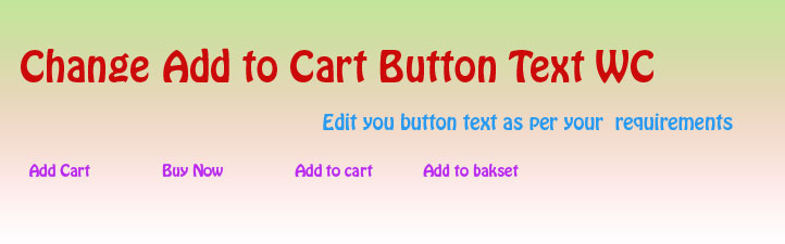 Change Add To Cart Button Text WC Preview Wordpress Plugin - Rating, Reviews, Demo & Download