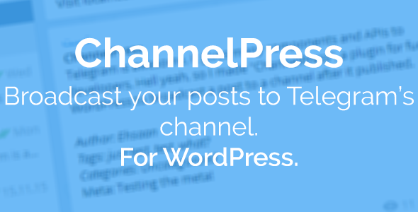 ChannelPress – Broadcast Posts To Telegram Preview Wordpress Plugin - Rating, Reviews, Demo & Download